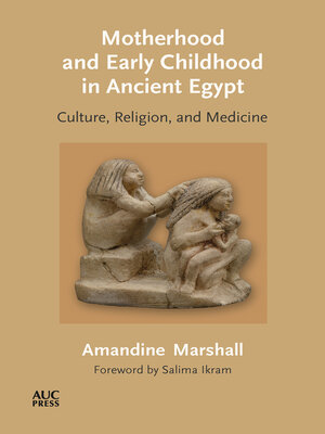 cover image of Motherhood and Early Childhood in Ancient Egypt